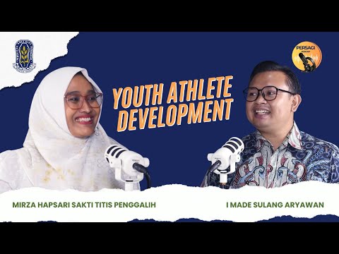 Youth Athlete Development | PERSAGI Kabupaten Labuhanbatu PODCAST Eps. 13